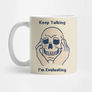 Keep Talking, I'm Evaluating - 1bit Pixel Art Mug